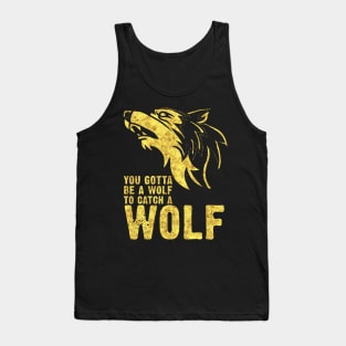 𝕐𝕠𝕦 𝔾𝕆𝕋𝕋𝔸 𝔹𝔼 𝔸 𝕎𝕆𝕃𝔽 Self Improvement Affirmation Motivation Quote Tank Top